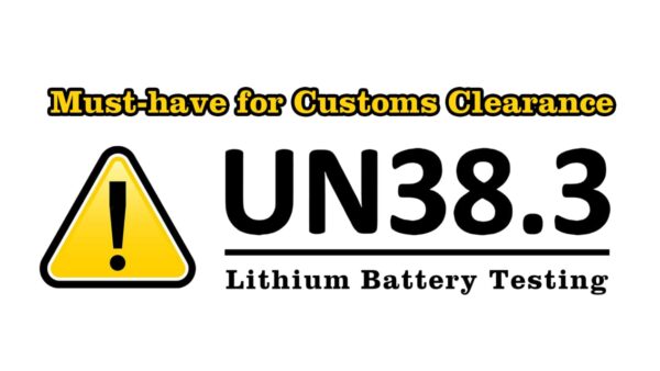 UN38.3 Lithium Battery Testing Report is a Must for Customs Clearance