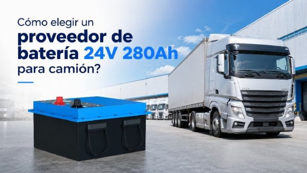 proveedor de batería 24V 280Ah para camión guía