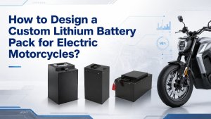 Custom Lithium Battery Pack Design for Motorcycles