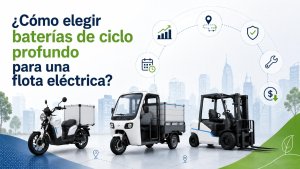Baterias de ciclo profundo para flotas eléctricas