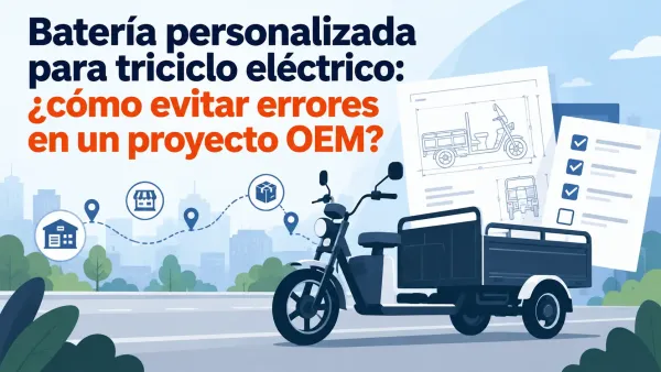 Batería personalizada para triciclo eléctrico: guía OEM